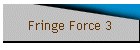 Fringe Force 3